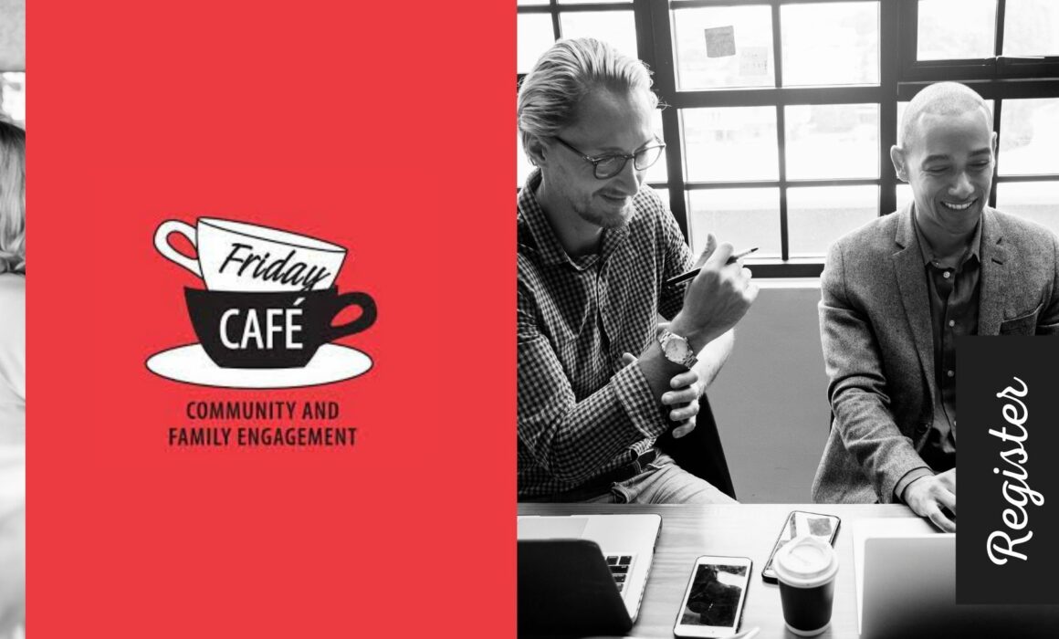 Friday CAFÉ is a morning discussion and networking series for people who work at the intersection of families and learning